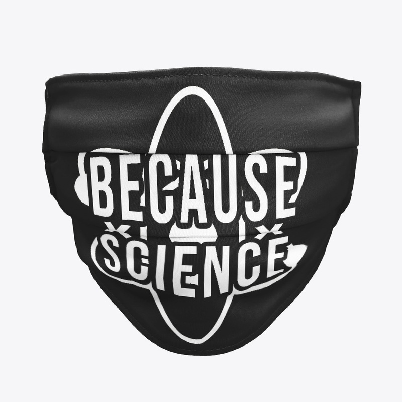 Because Science