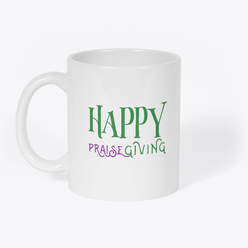 Happy Praisegiving. Happy Thanksgiving