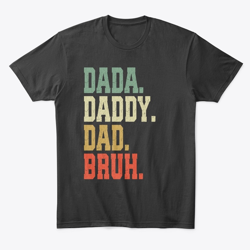 Dada Daddy Dad Bruh Father's Day Gift