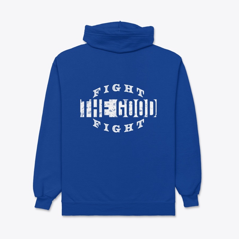 FIGHT THE GOOD FIGHT