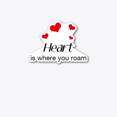 Heart Is Where You Roam Standard T-Shirt Front