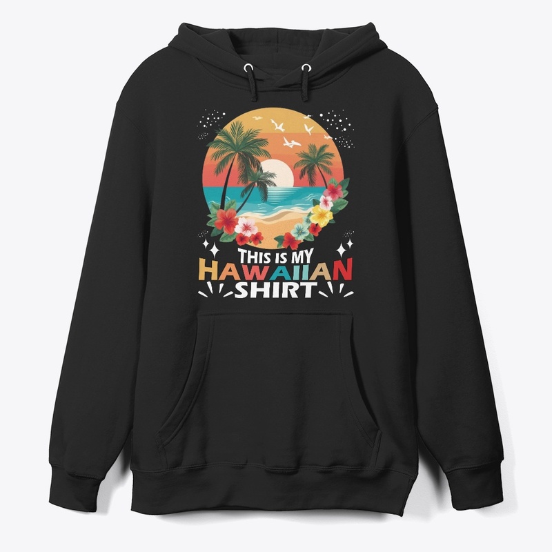 This Is My HAWAIIAN Shirt