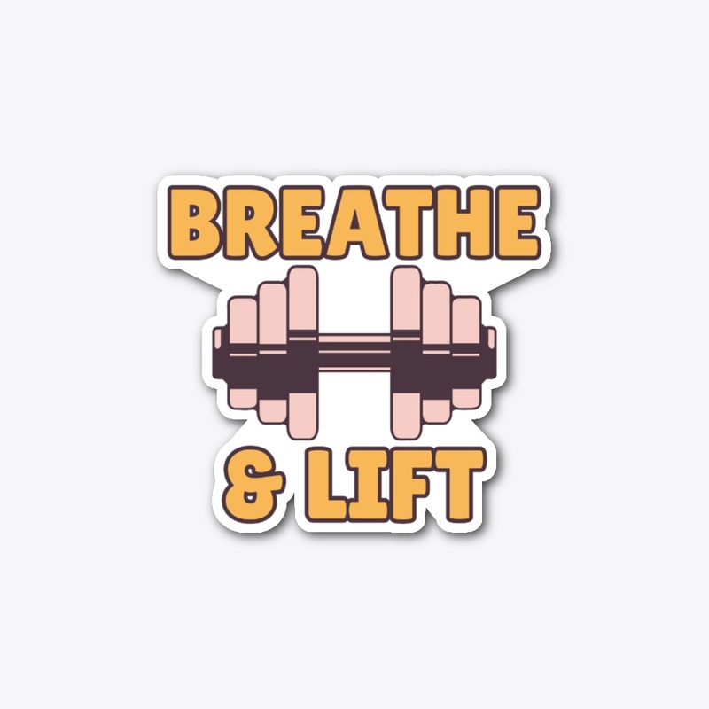 Breathe and Lift