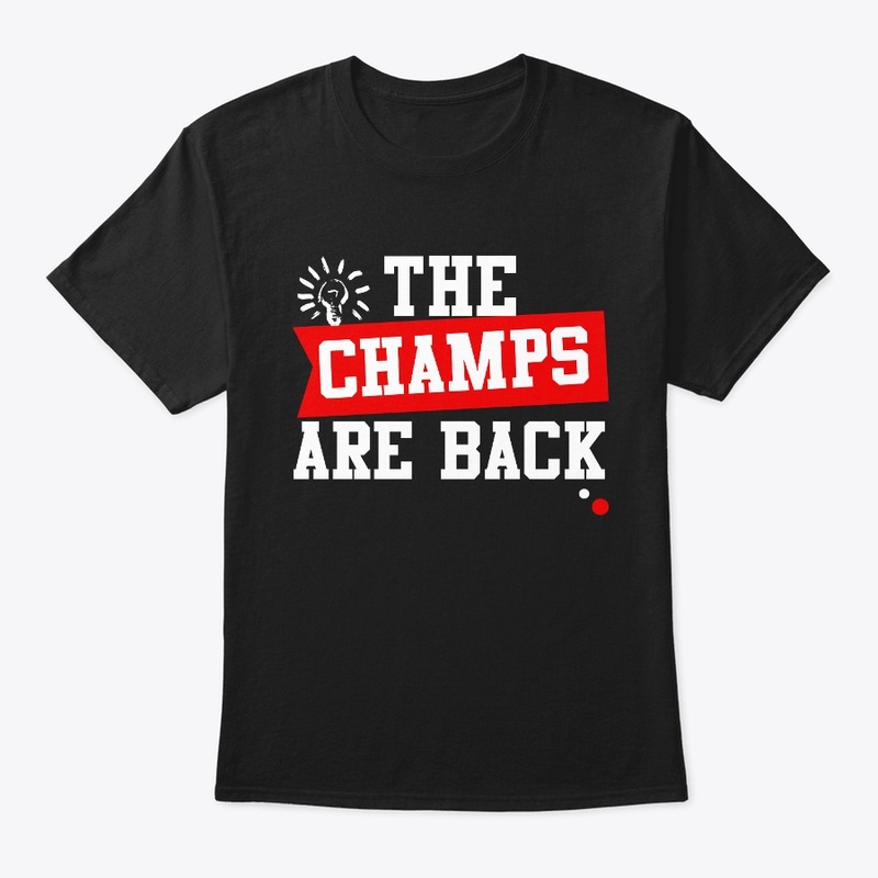 The Champs Are Back Men's T-Shirt