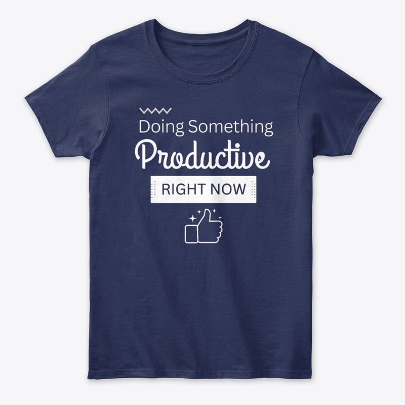 Doing something productive Funny simple 
