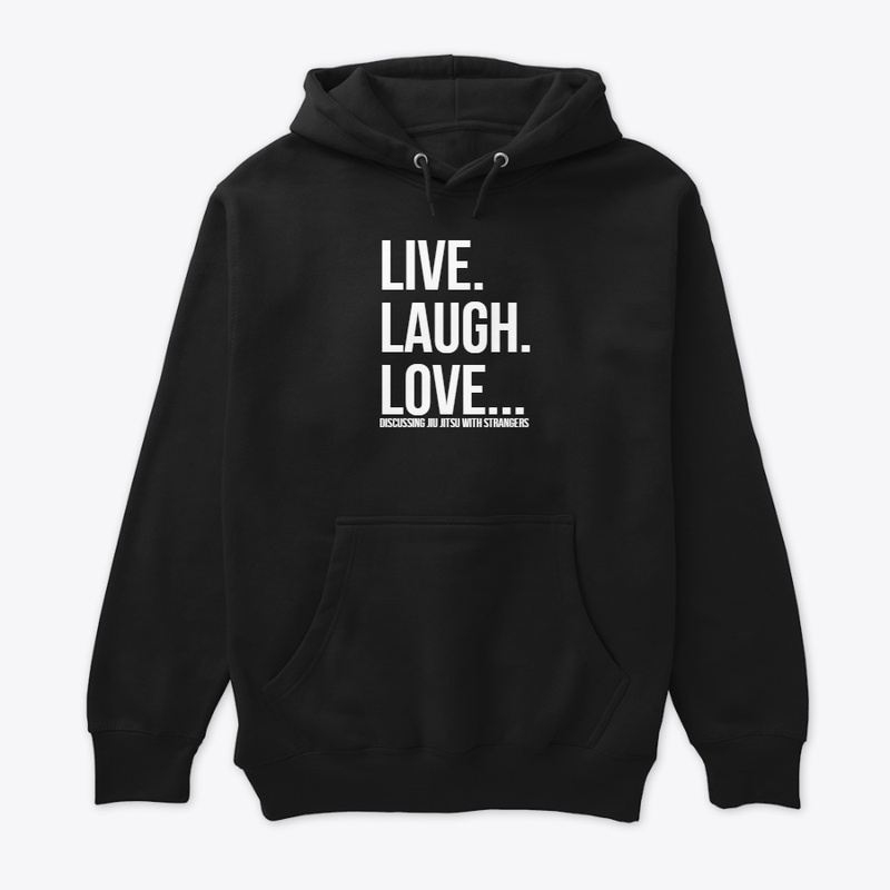 Live Laugh Love Jiu Jitsu Funny BJJ Tee
