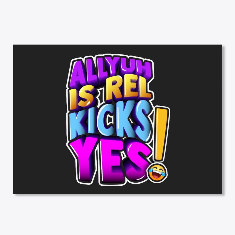 All Yuh is Rel Kicks Yes Tee