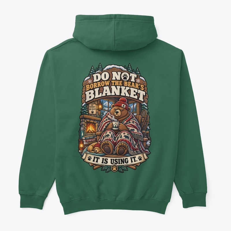 DO NOT BORROW THE BEAR’S BLANKET