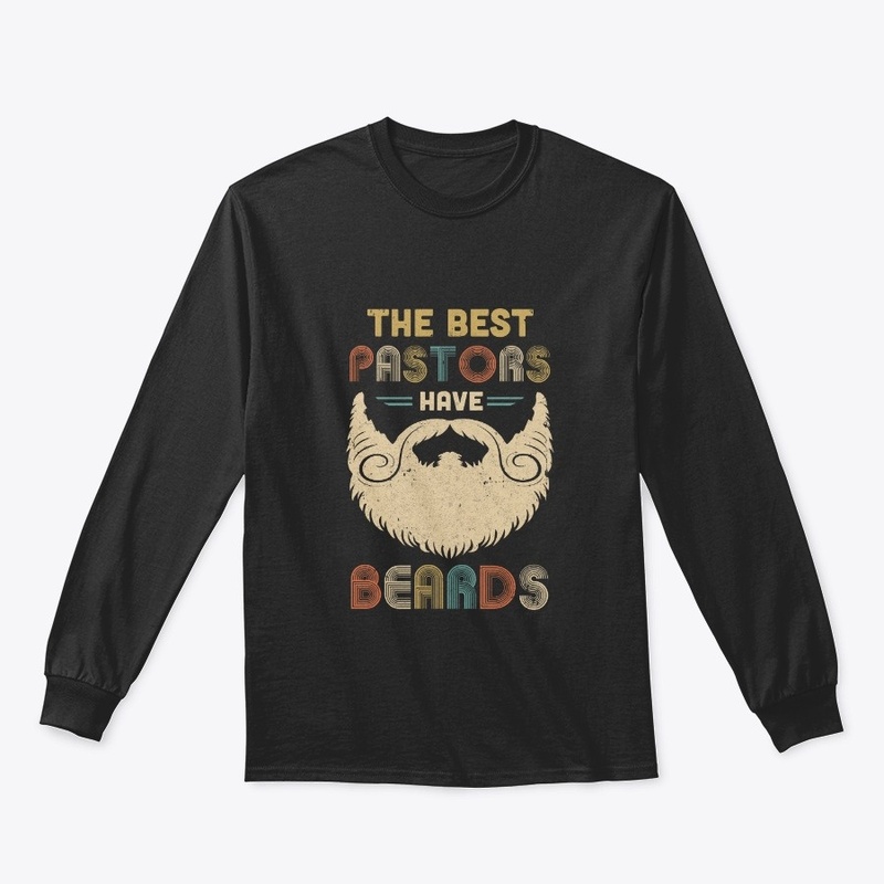 Vintage The Best Pastors Have Beards