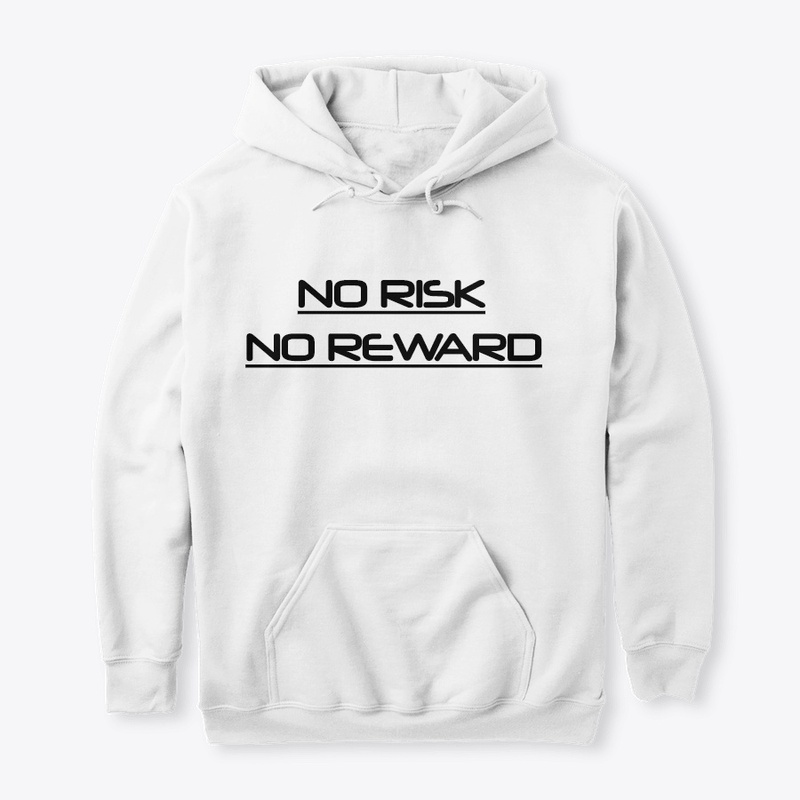 No Risk No Reward