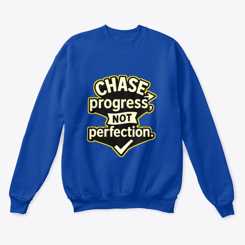 Chase Progress Not -Motivational