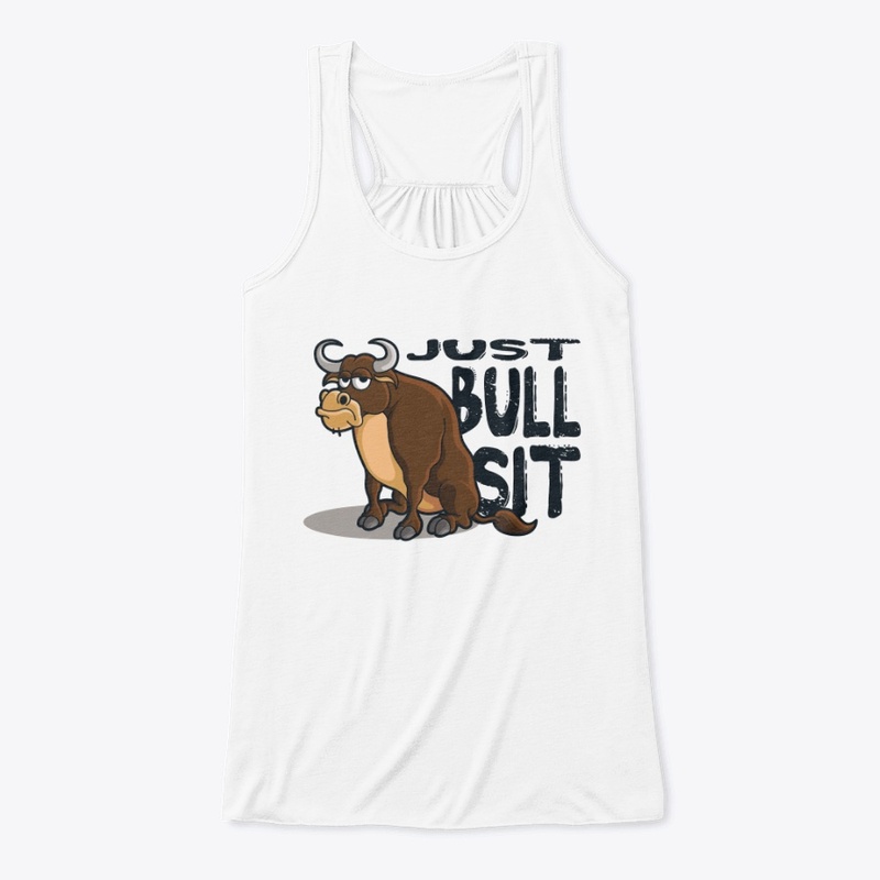 Just Bull Sit (Black Font)