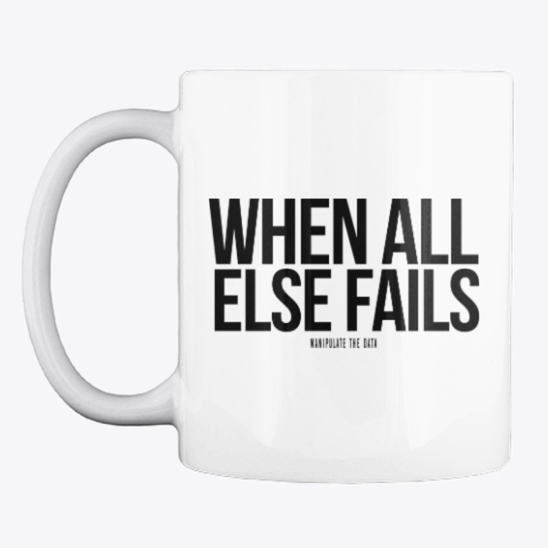 When All Else Fails Coffee Mug