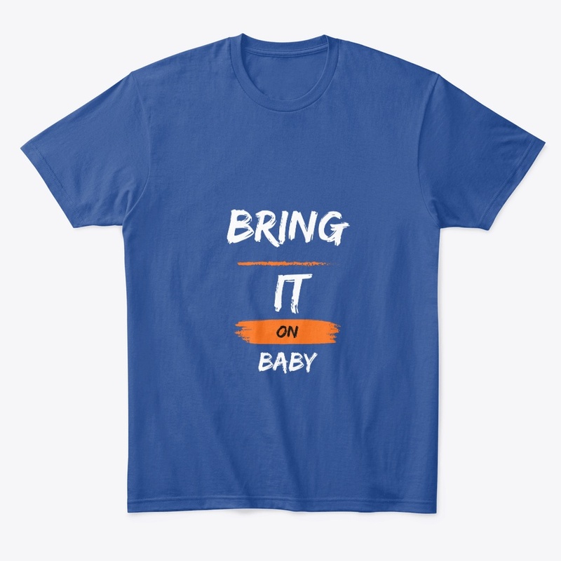 BRING IT ON BABY