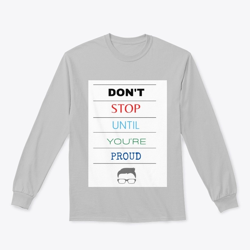Don't stop unlil you're proud