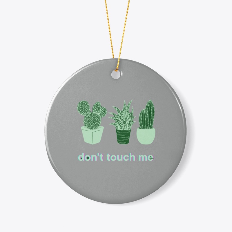 don t touch me