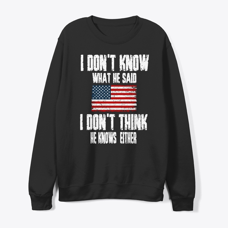  I DON'T THINK HE KNOWS EITHER