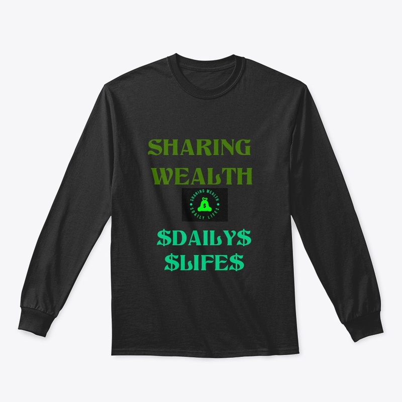 Sharing Wealth/$Daily Life$ LS Shirt