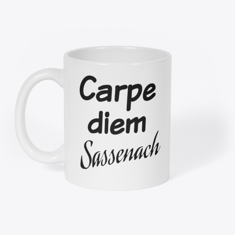 Carpe diem Sassenach White Mug