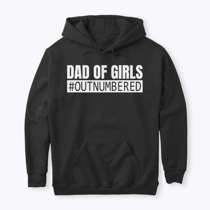Dad of Girls Funny Father's Day Shirt