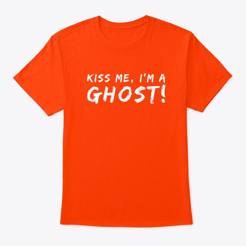 Kiss me I'm a Ghost