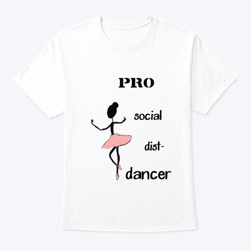 Pro Social Dist-dancer 2020 Tee