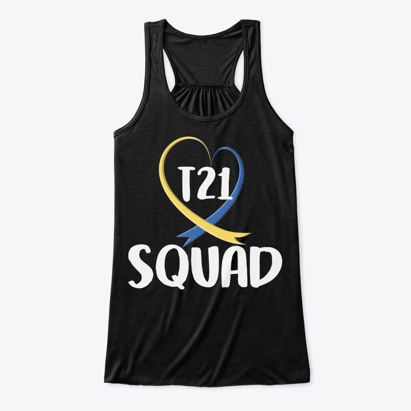 Down Syndrome Awareness Gift - T21 Squad