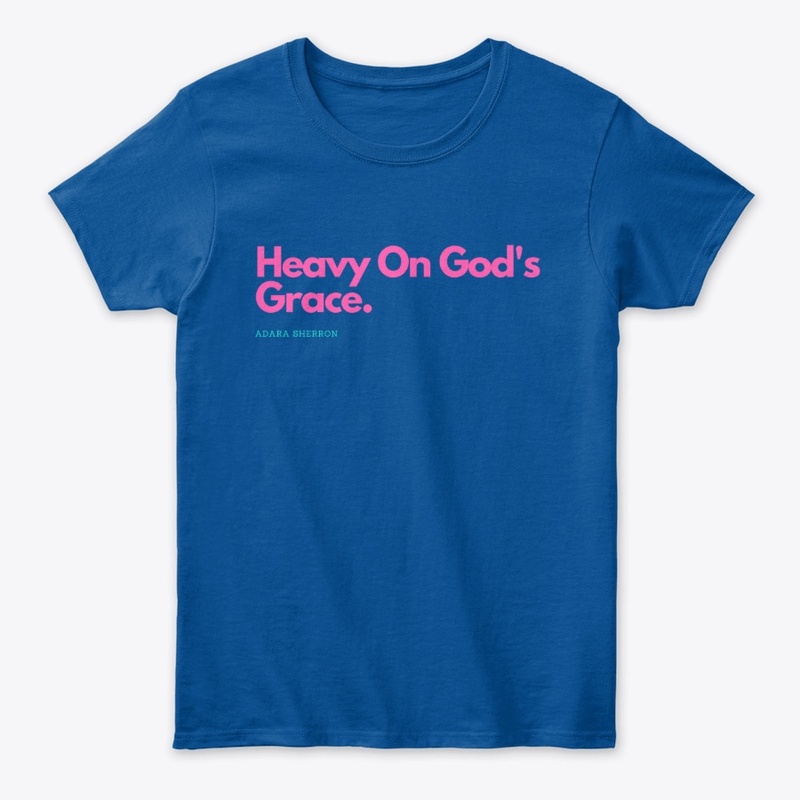 Heavy On God's Grace