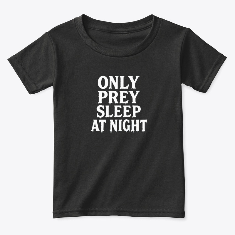 Only Prey Sleep at Night - Toddler Classic Tee - Toddler Classic Tee - Toddler Classic Tee - Toddler Classic Tee