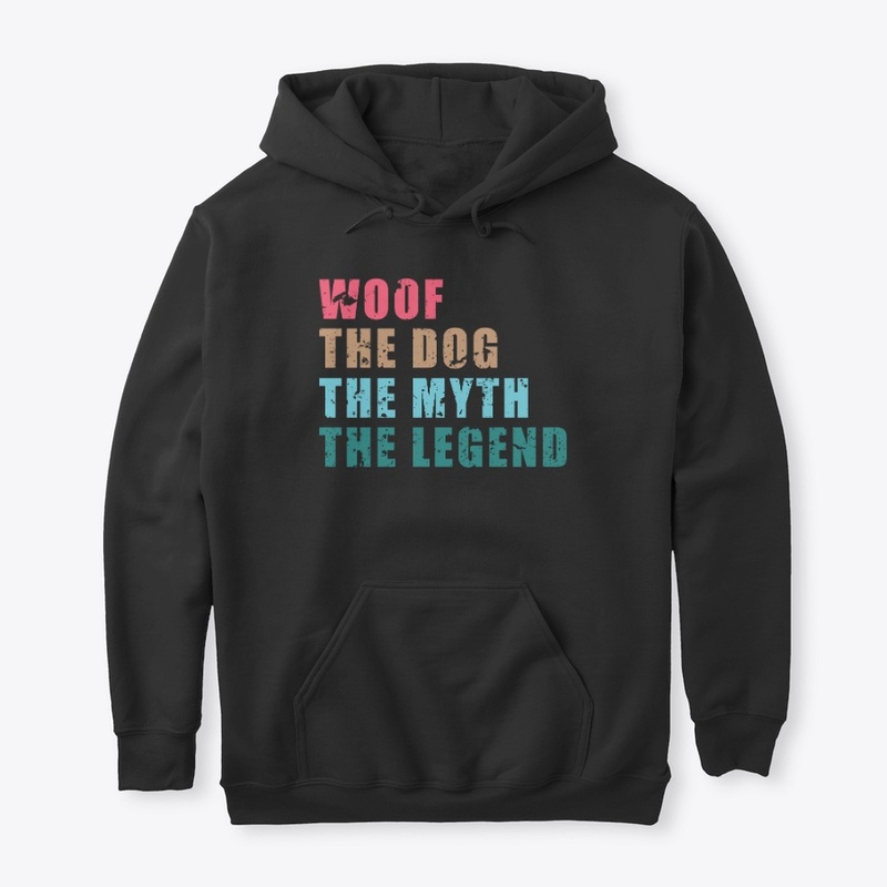 Woof The Dog The Myth The Legend Shirt