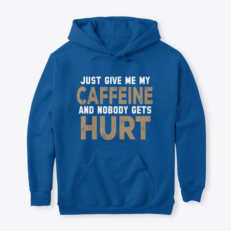 Just Give Me My Caffeine