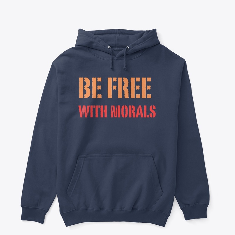 Be free with morals