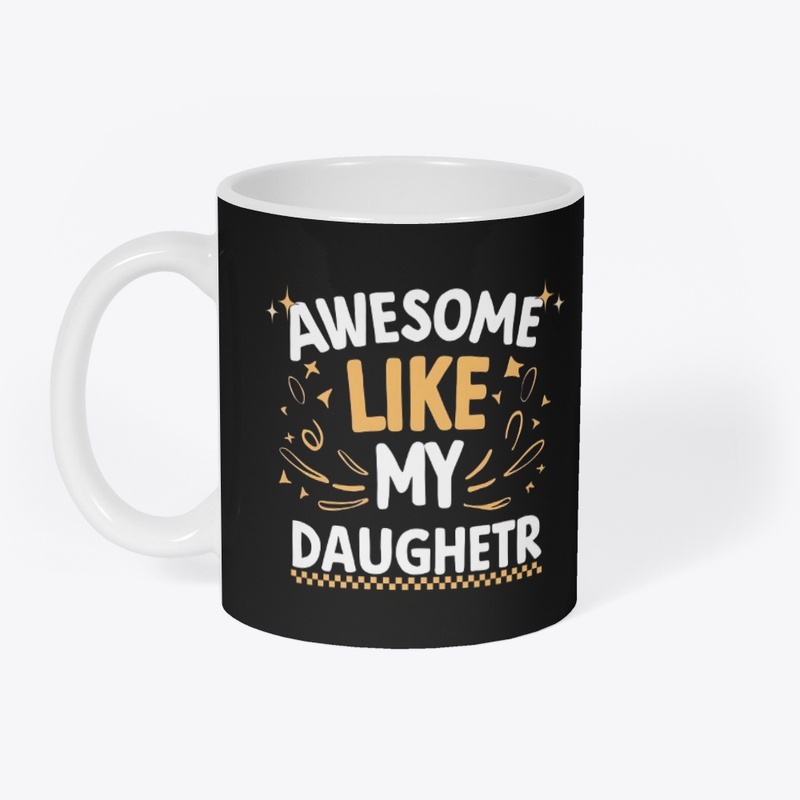 Awesome Like My Daughter 