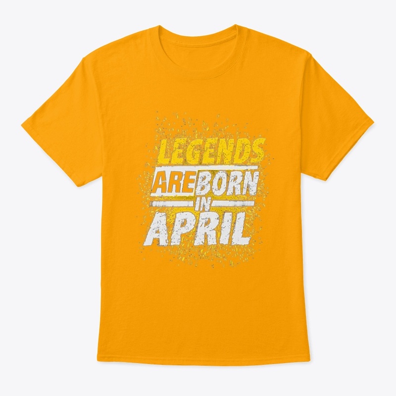Legends are Born in April T-Shirt
