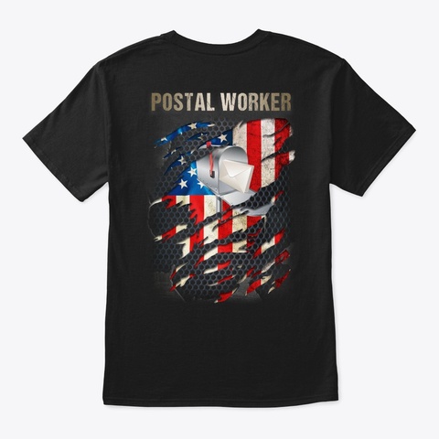 Proud American Postal Worker Shirt  Black T-Shirt Back