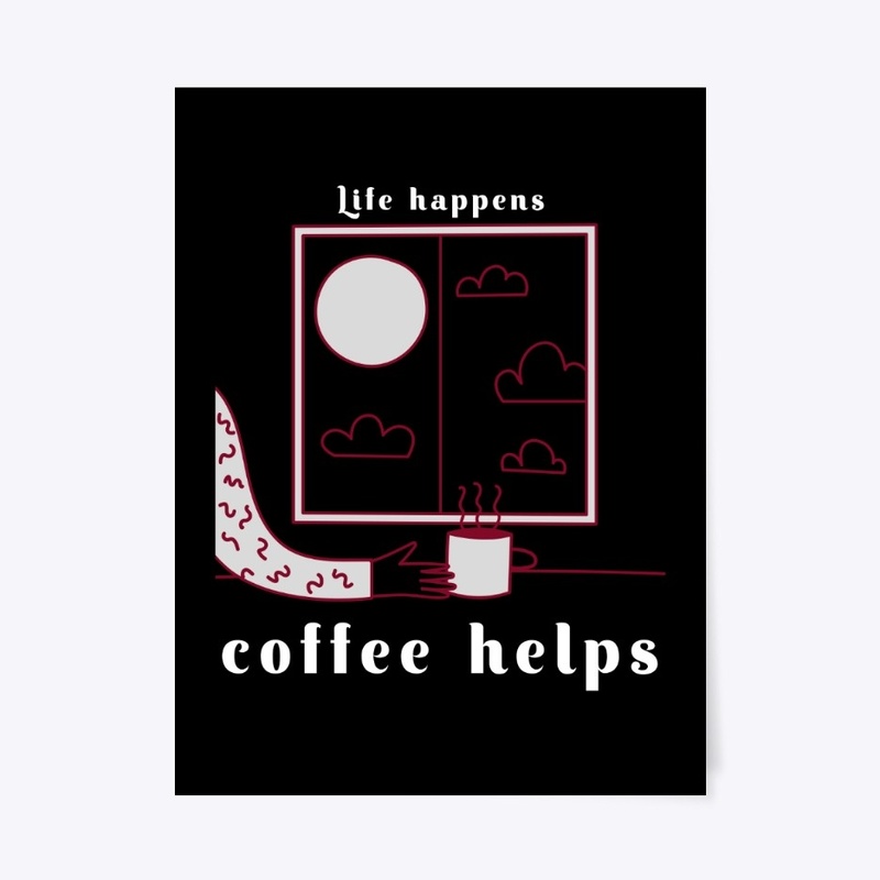 life happens coffee helps
