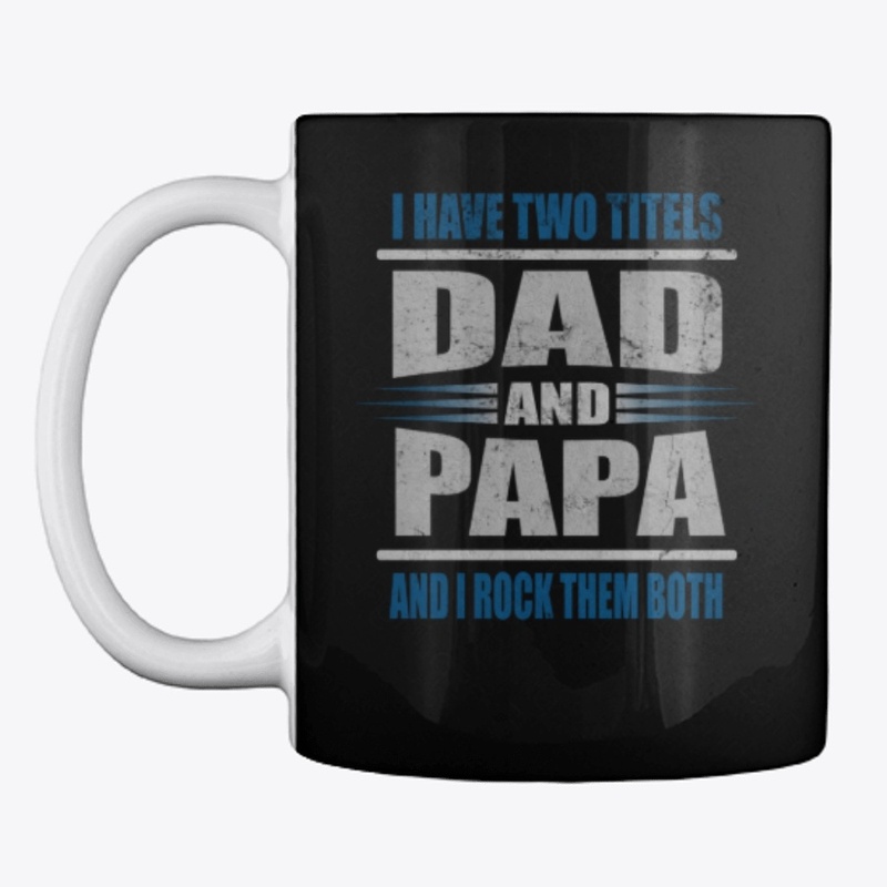 Two Titles Dad And Papa Rock Them Both