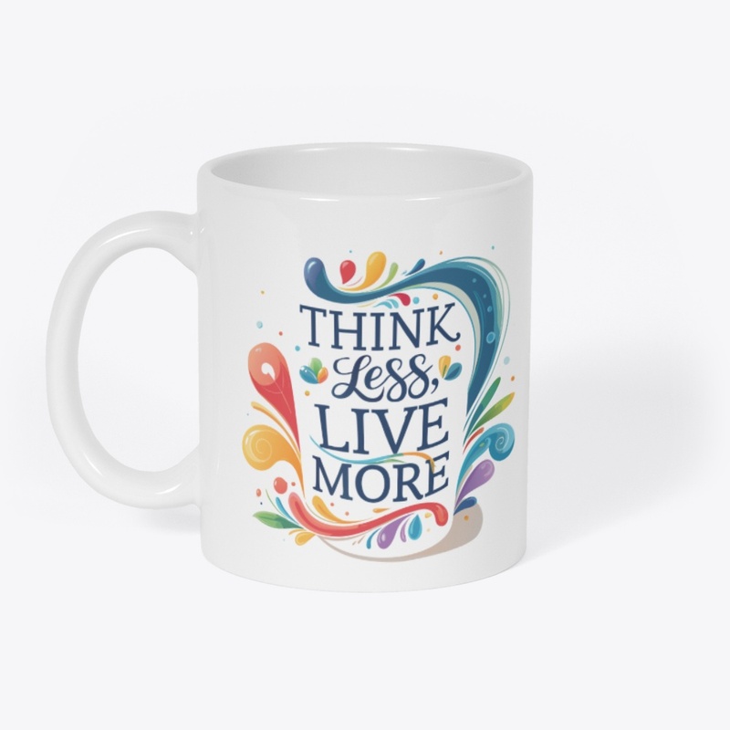 Think Less, Live More 