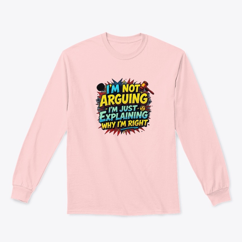 I’m Just Explaining | Funny Quote Tee