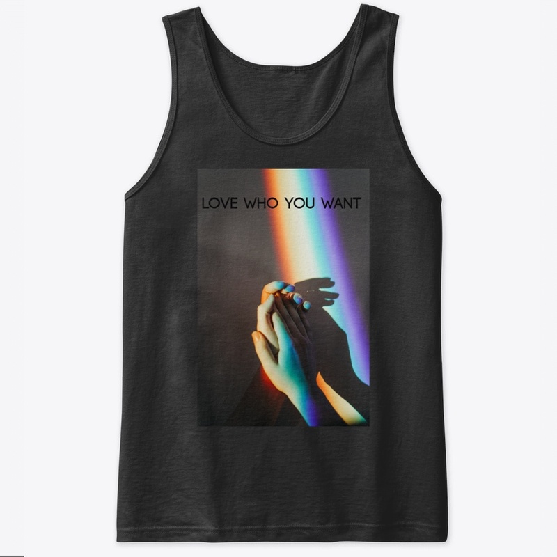 LOVE WHO YOU WANT