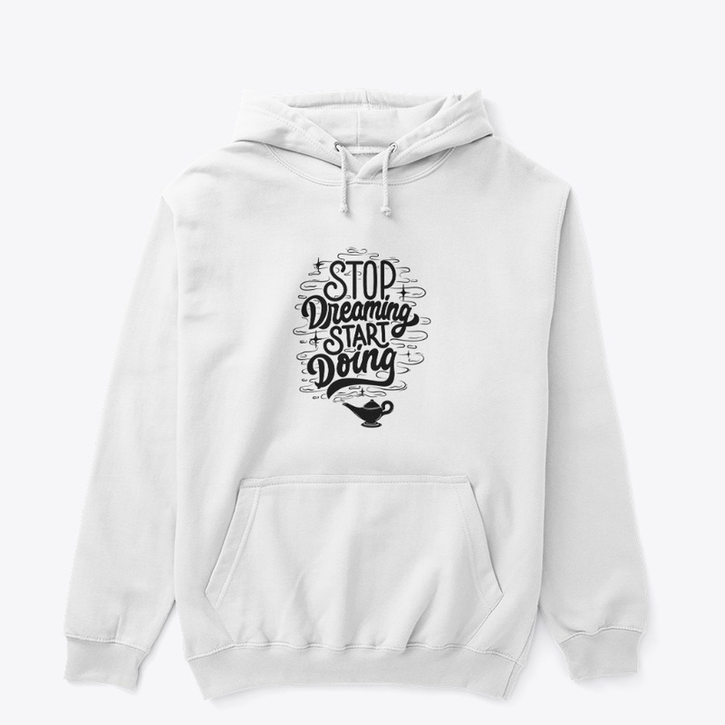 Stop Dreaming start Doing Merchandise