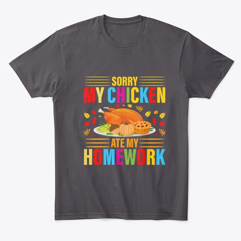 Sorry My Chicken Ate My Homework