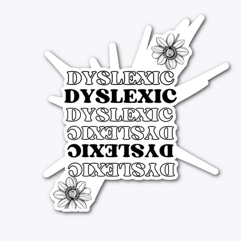 They Call ME DYSLEXIC