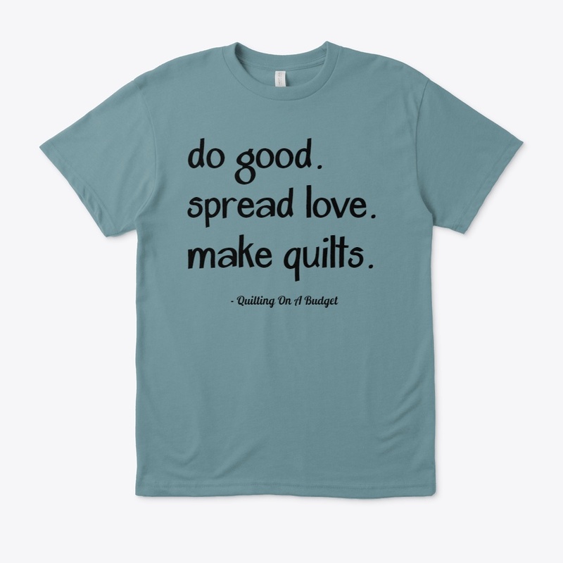 Do Good. Spread Love. Make Quilts.