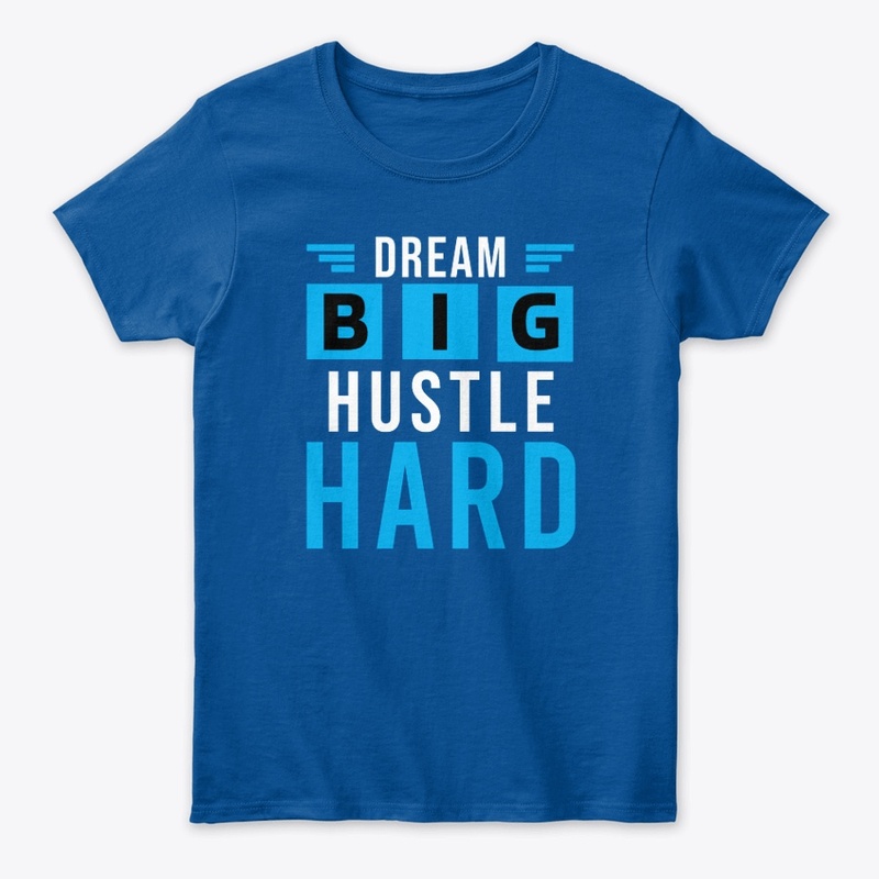 Motivational Mantra Dream Big HustleHard