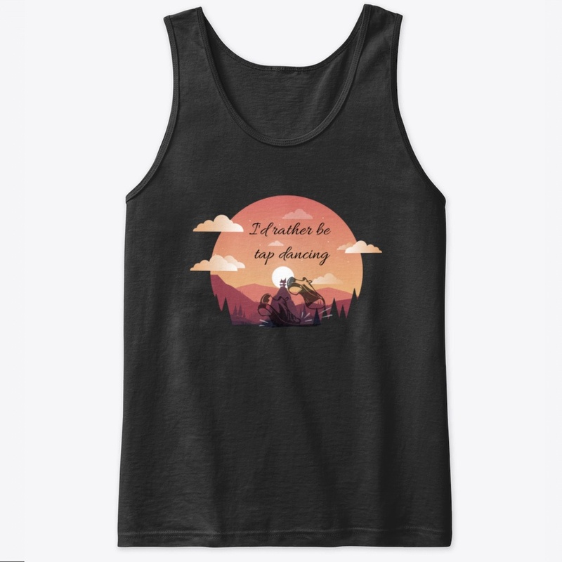 I'd Rather Be Tap Dancing Sunset Shirt