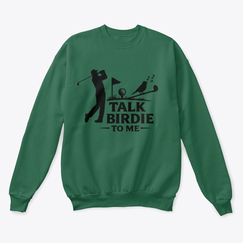 Talk Birdie To Me - Funny Golf Apparel