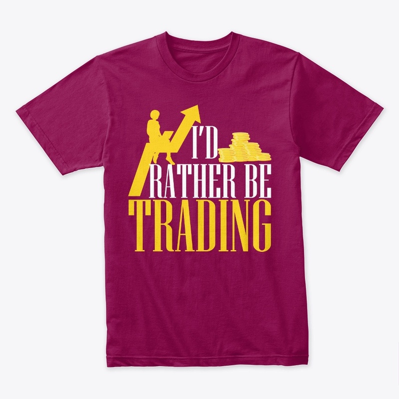 I'd rather be trading