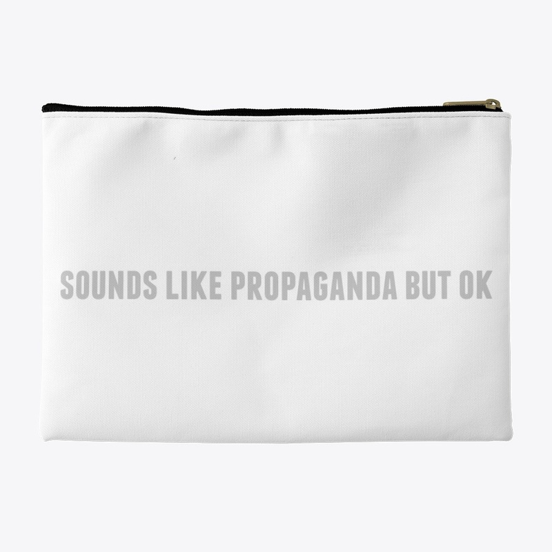 sounds like propaganda but ok