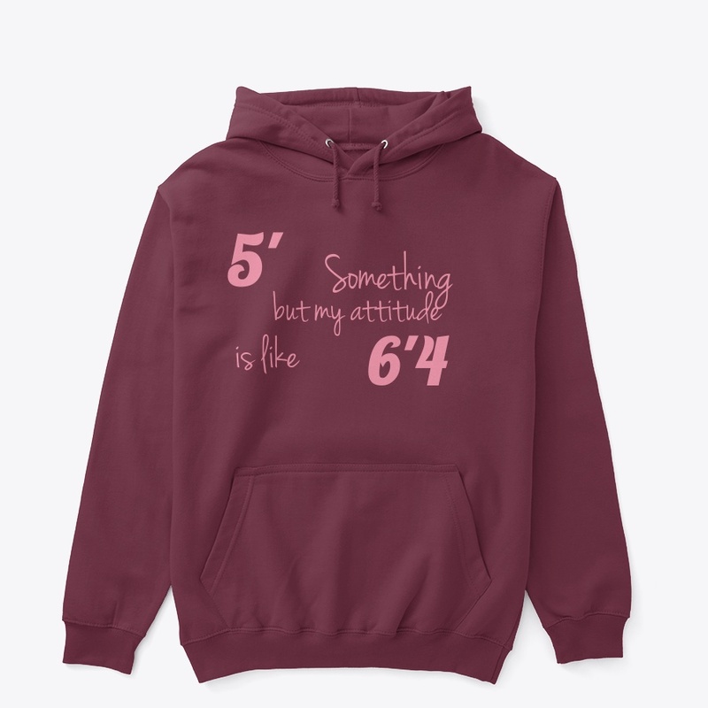 5' something but my attitude is like 6'4